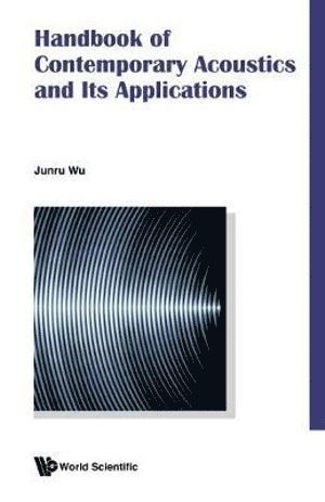 Jun-ru Wu, Usa) Wu, Jun-ru (Univ Of Vermont, Jun-Ru Wu, WU JUNRU, Wu Junru - Handbook Of Contemporary Acoustics And Its Applications, Inbunden