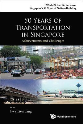 bokomslag 50 Years Of Transportation In Singapore: Achievements And Challenges