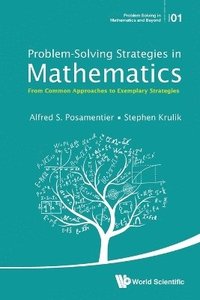 bokomslag Problem-solving Strategies In Mathematics: From Common Approaches To Exemplary Strategies