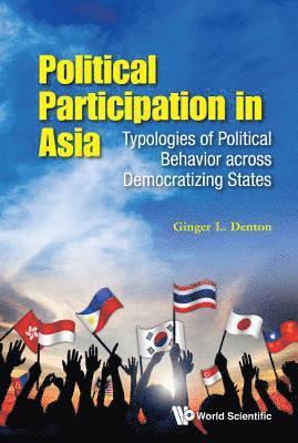 bokomslag Political Participation In Asia: Typologies Of Political Behavior Across Democratizing States