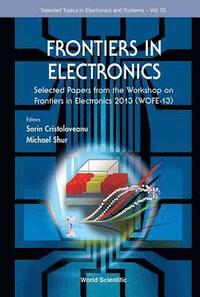 bokomslag Frontiers In Electronics: Selected Papers From The Workshop On Frontiers In Electronics 2013 (Wofe-13)