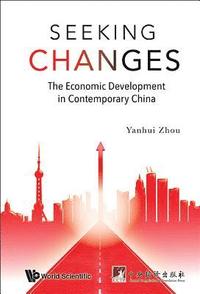bokomslag Seeking Changes: The Economic Development In Contemporary China
