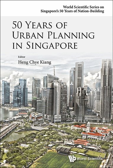 Heng Chye Kiang, Chye Kiang Heng - 50 YEARS OF URBAN PLANNING IN SINGAPORE, Häftad