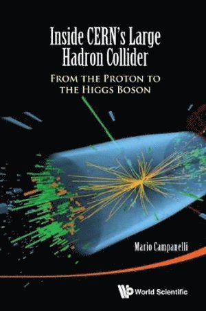 bokomslag Inside Cern's Large Hadron Collider: From The Proton To The Higgs Boson