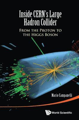 Inside Cern's Large Hadron Collider: From The Proton To The Higgs Boson 1