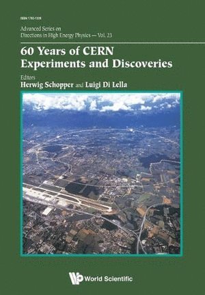SCHOPPER HERWIG, Schopper Herwig, Herwig Schopper, Luigi Di Lella, Switzerland) Schopper, Herwig (Univ Of Hamburg, Germany & Cern, Switzerland) Lella, Luigi Di (Univ Of Pisa, Italy & Cern - 60 Years Of Cern Experiments And Discoveries, Häftad