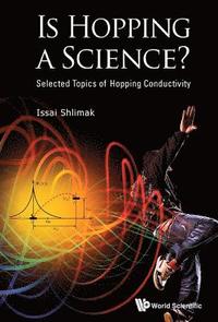 bokomslag Is Hopping A Science?: Selected Topics Of Hopping Conductivity