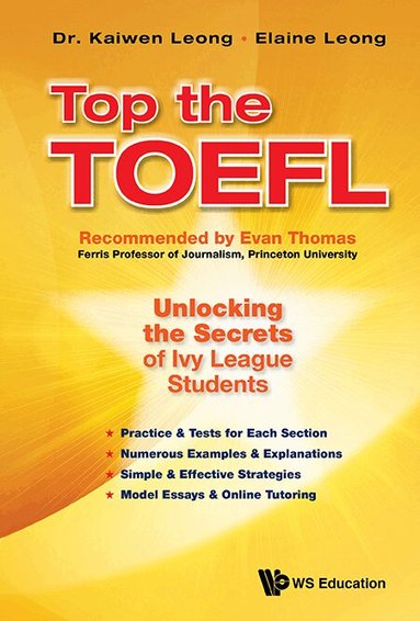 Kaiwen Leong, Elaine Leong - TOP THE TOEFL: UNLOCKING THE SECRETS OF IVY LEAGUE STUDENTS, Inbunden