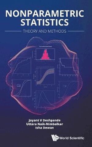 Jayant V Deshpande, Uttara Naik-Nimbalkar, Isha Dewan - NONPARAMETRIC STATISTICS: THEORY AND METHODS, Inbunden