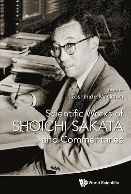 Scientific Works Of Shoichi Sakata And Commentaries 1