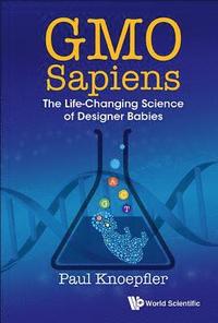 bokomslag Gmo Sapiens: The Life-changing Science Of Designer Babies