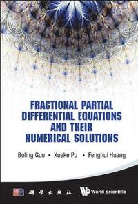 bokomslag Fractional Partial Differential Equations And Their Numerical Solutions