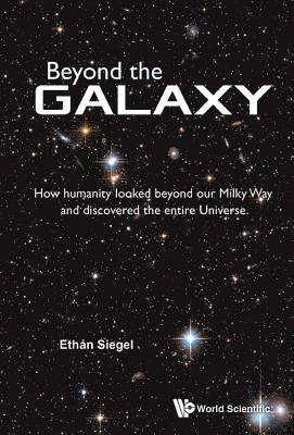 Beyond The Galaxy: How Humanity Looked Beyond Our Milky Way And Discovered The Entire Universe 1