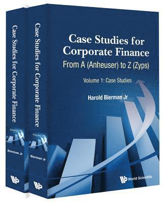 Case Studies For Corporate Finance: From A (Anheuser) To Z (Zyps) (In 2 Volumes) 1