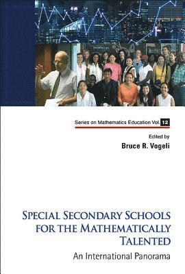 Special Secondary Schools For The Mathematically Talented: An International Panorama 1