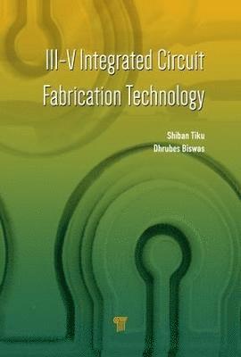 bokomslag III-V Integrated Circuit Fabrication Technology