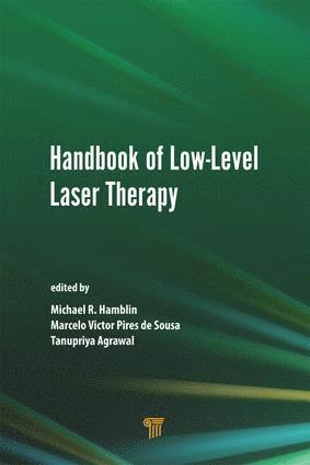Michael R. Hamblin, Tanupriya Agrawal, Marcelo de Sousa, USA) Hamblin, Michael R. (Harvard University, Boston, Massachusetts, USA) Agrawal, Tanupriya (Harvard University, Boston, Massachusetts, USA) de Sousa, Marcelo (Harvard University, Boston, Massachusetts - Handbook of Low-Level Laser Therapy, Inbunden