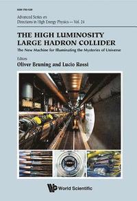 bokomslag High Luminosity Large Hadron Collider, The: The New Machine For Illuminating The Mysteries Of Universe