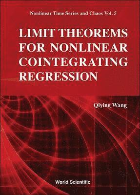 Qiying Wang, Australia) Wang, Qiying (The Univ Of Sydney, WANG QIYING, Wang Qiying - Limit Theorems For Nonlinear Cointegrating Regression, Inbunden