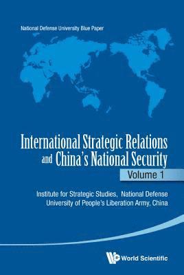 bokomslag International Strategic Relations And China's National Security: Volume 1