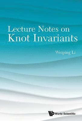 bokomslag Lecture Notes On Knot Invariants