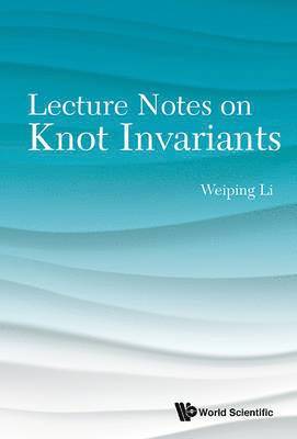 bokomslag Lecture Notes On Knot Invariants