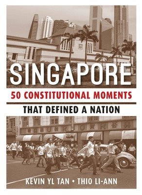 Singapore: 50 Constitutional Moments That Defined a Nation 1