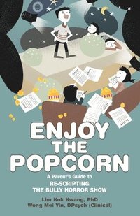 bokomslag Enjoy the Popcorn:Helping Your Child Re-Script the Bully Horror Show