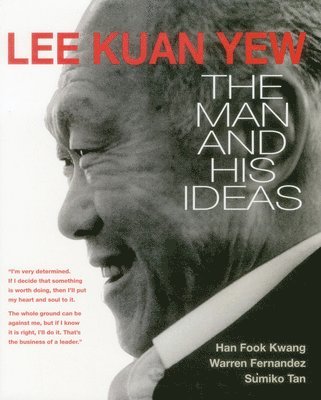 Lee Kuan Yew: The Man and His Ideas 1