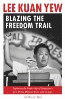 Lee Kuan Yew: Blazing the Freedom Trail 1