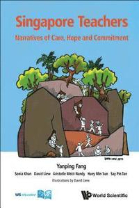 bokomslag Singapore Teachers: Narratives Of Care, Hope And Commitment