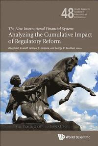 bokomslag New International Financial System, The: Analyzing The Cumulative Impact Of Regulatory Reform