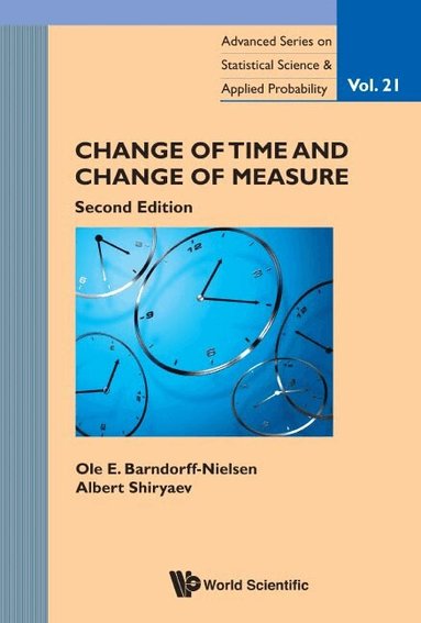 Ole E Barndorff-Nielsen, Albert Shiryaev - CHANGE OF TIME AND CHANGE OF MEASURE (SECOND EDITION), Inbunden