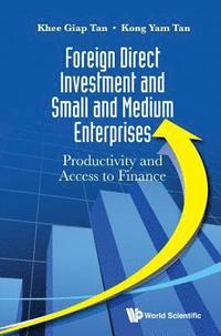 bokomslag Foreign Direct Investment And Small And Medium Enterprises: Productivity And Access To Finance