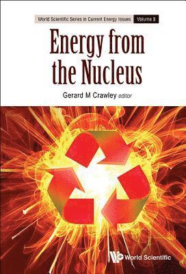 Energy From The Nucleus: The Science And Engineering Of Fission And Fusion 1