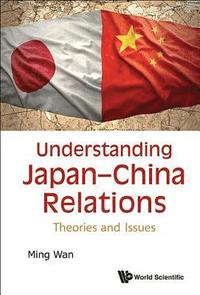 bokomslag Understanding Japan-china Relations: Theories And Issues