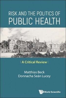 bokomslag Risk And The Politics Of Public Health: A Critical Review