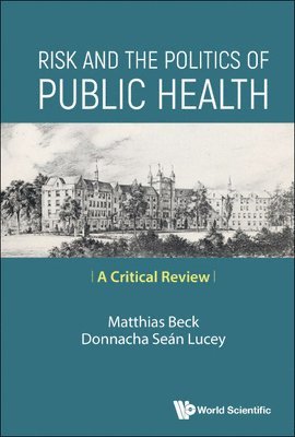 bokomslag Risk And The Politics Of Public Health: A Critical Review