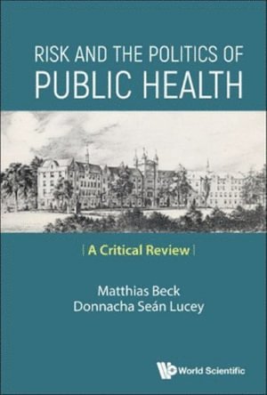Risk And The Politics Of Public Health: A Critical Review