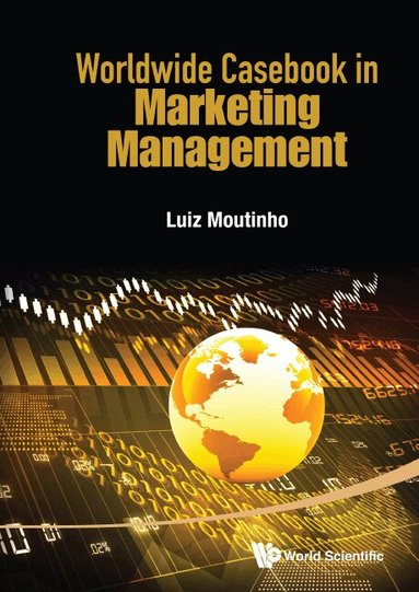 Luiz Moutinho - WORLDWIDE CASEBOOK IN MARKETING MANAGEMENT, Inbunden