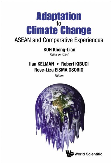 Koh Kheng-Lian, Kheng-Lian Koh, Ilan Kelman, Robert Kibugi, Rose-Liza Eisma Osorio - ADAPTATION TO CLIMATE CHANGE: ASEAN AND COMPARATIVE EXPERIENCES, Inbunden