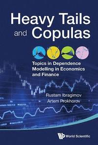 bokomslag Heavy Tails And Copulas: Topics In Dependence Modelling In Economics And Finance