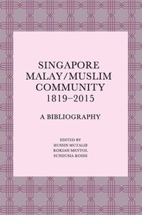 bokomslag Singapore Malay/Muslim Community, 1819-2015
