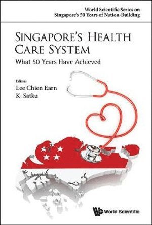 Singapore's Health Care System: What 50 Years Have Achieved 1