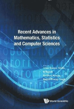 SINHA ARUN KUMAR, Sinha Arun Kumar, Arun Kumar Sinha, R Rajesh, Prabhat Ranjan, Rajesh Pratap Singh, India) Sinha, Arun Kumar (Central Univ Of South Bihar, India) Rajesh, R (Central Univ Of South Bihar, India) Ranjan, Prabhat (Central Univ Of South Bihar, India) Singh, Rajesh Pratap (Central Univ Of South Bihar, R. Rajesh - Recent Advances In Mathematics, Statistics And Computer Science 2015 - International Conference, Inbunden