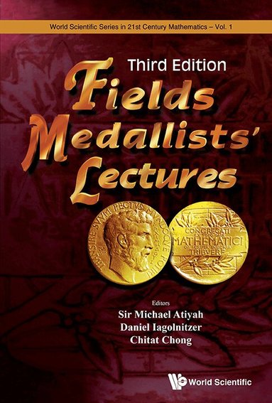 Atiyah Sir Michael, Sir Michael Atiyah, Daniel Iagolnitzer, Chitat Chong - FIELDS MEDALLISTS' LECTURES (THIRD EDITION), Inbunden