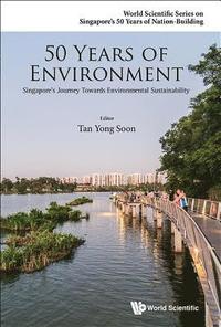 bokomslag 50 Years Of Environment: Singapore's Journey Towards Environmental Sustainability