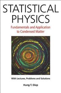 bokomslag Statistical Physics: Fundamentals And Application To Condensed Matter