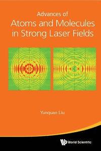 bokomslag Advances Of Atoms And Molecules In Strong Laser Fields