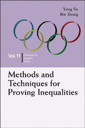 Methods And Techniques For Proving Inequalities: In Mathematical Olympiad And Competitions 1